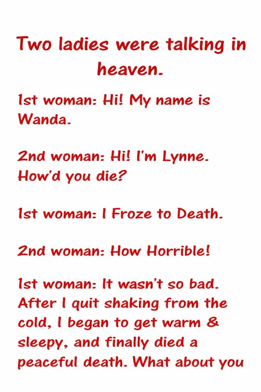 Two Ladies Were Talking In Heaven How They Went There