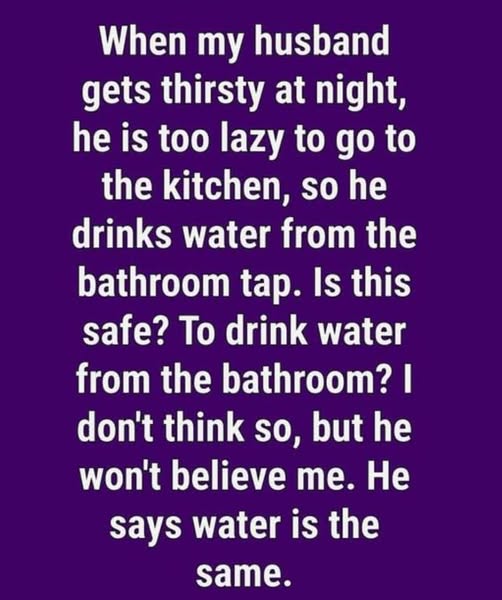 I Caught My Husband Drinking Bathroom Tap Water