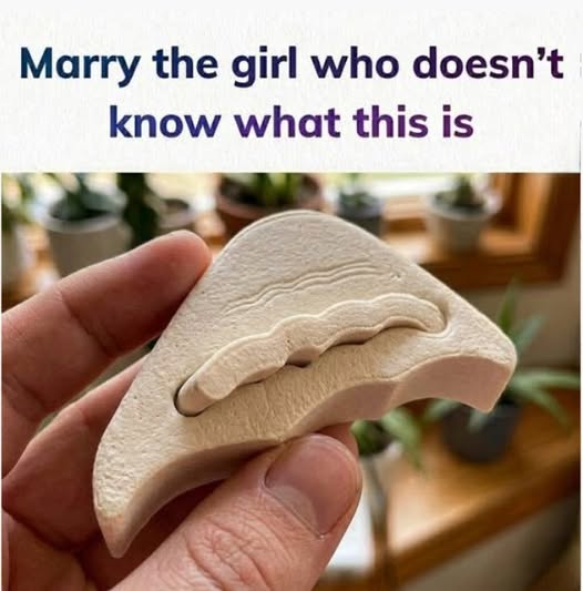 Marry the girl who doesn't know what this is...