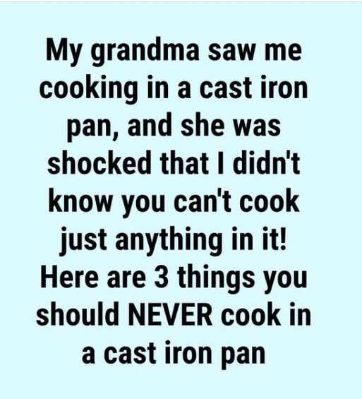 Here are 3 things you should NEVER cook in a cast iron pan...