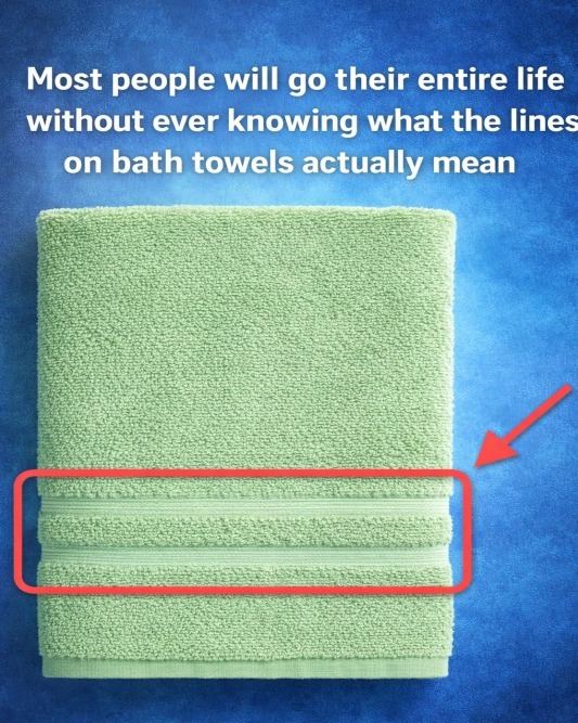 Most people will go their entire life without ever knowing what the lines on bath towels actually mean