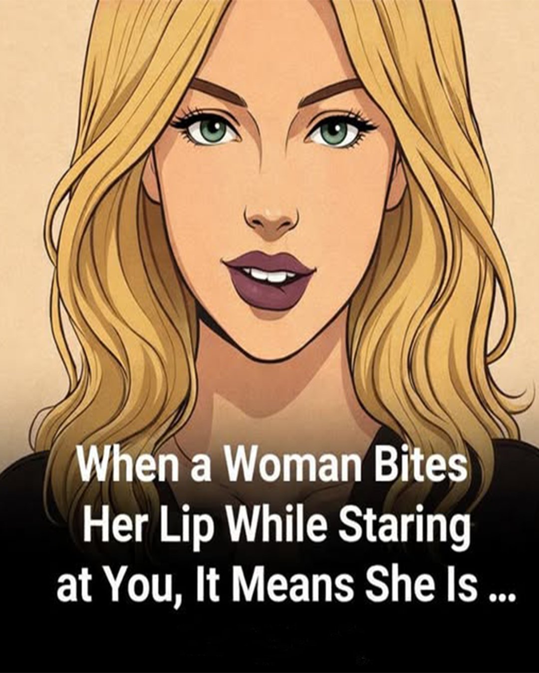 When a Woman Bites Her Lip While Staring at You, It Means She Is ...