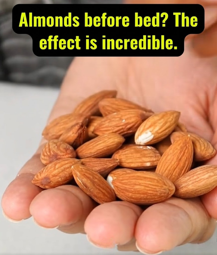 Almonds before bed? The effect is incredible.