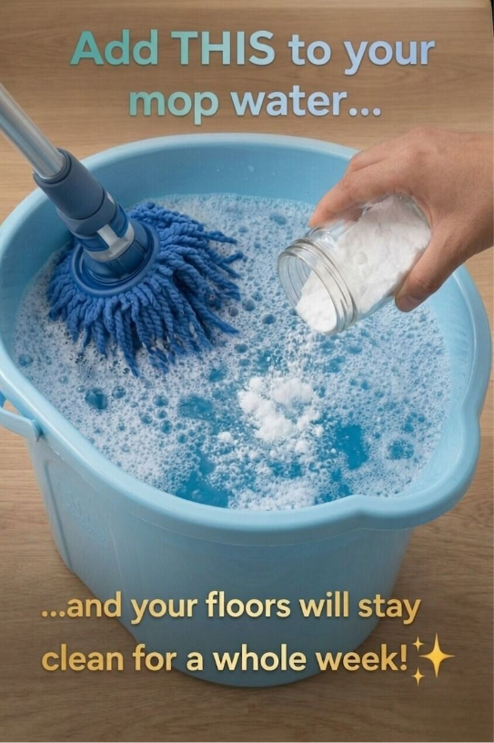 Add THIS to your mop water ...and your floors will stay clean for a whole week!