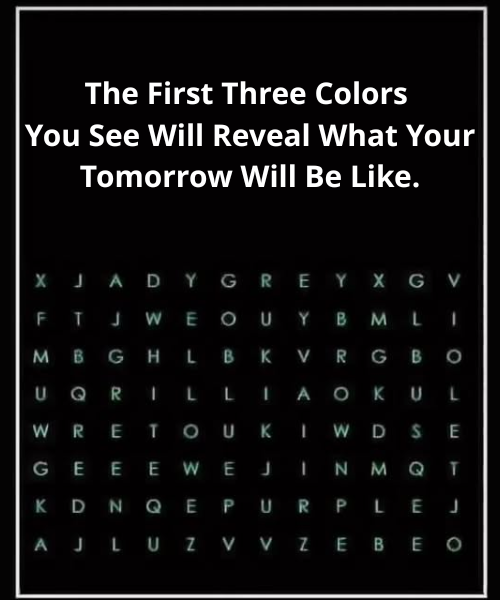 The First Three Colors You See Will Reveal What Your Tomorrow Will Be Like.