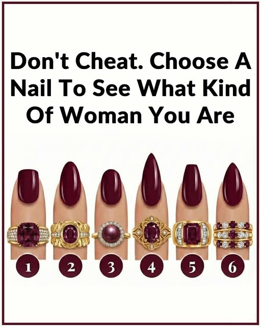 Don't Cheat. Choose A Nail To See What Kind Of Woman You Are