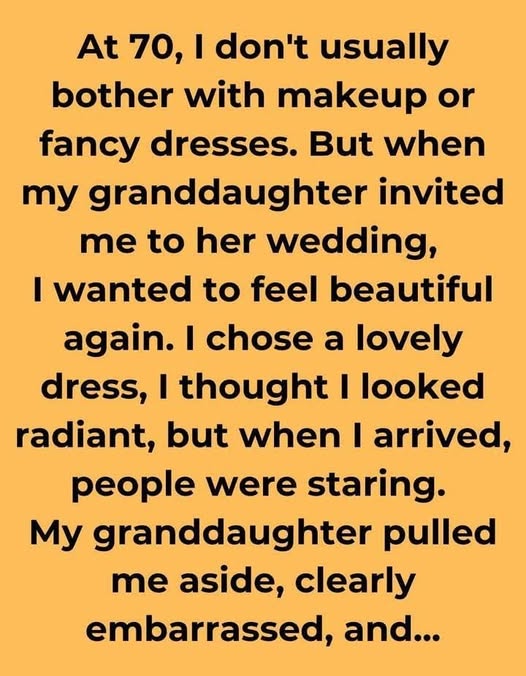 My granddaughter pulled me aside, clearly embarrassed, and...