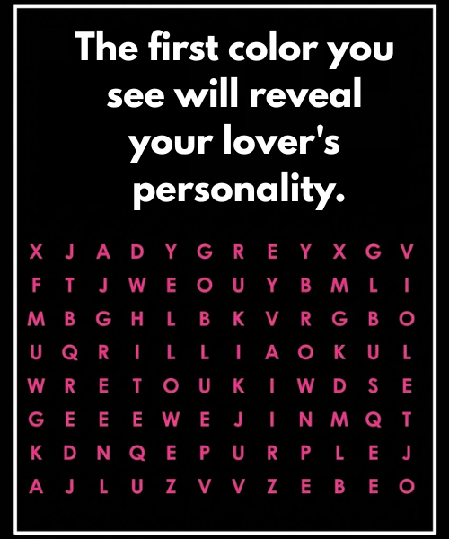 The first color you see will reveal your lover's personality.