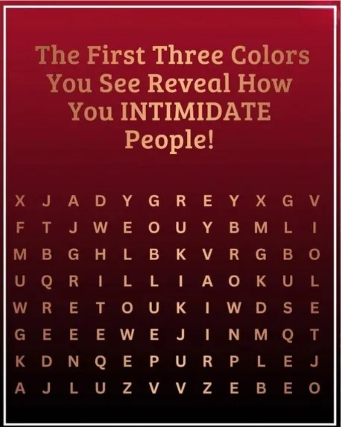 The First Three Colors You See Reveal How You Intimidate People.... SEE MORE