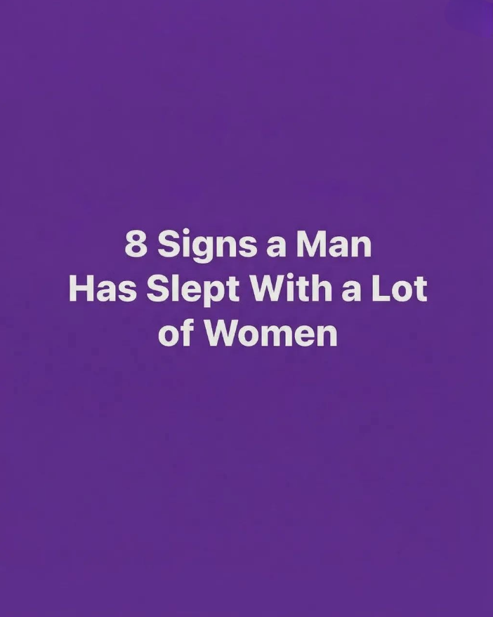 8 Signs a Man Has Slept With a Lot of Women