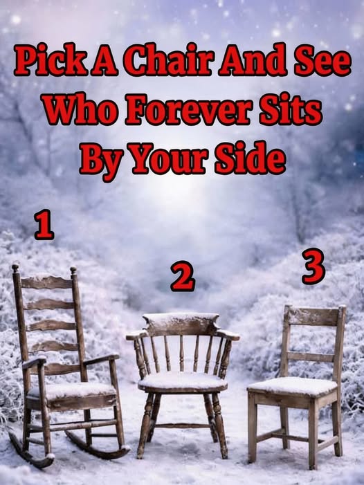 Pick A Chair And See Who Forever Sits By Your Side... See more