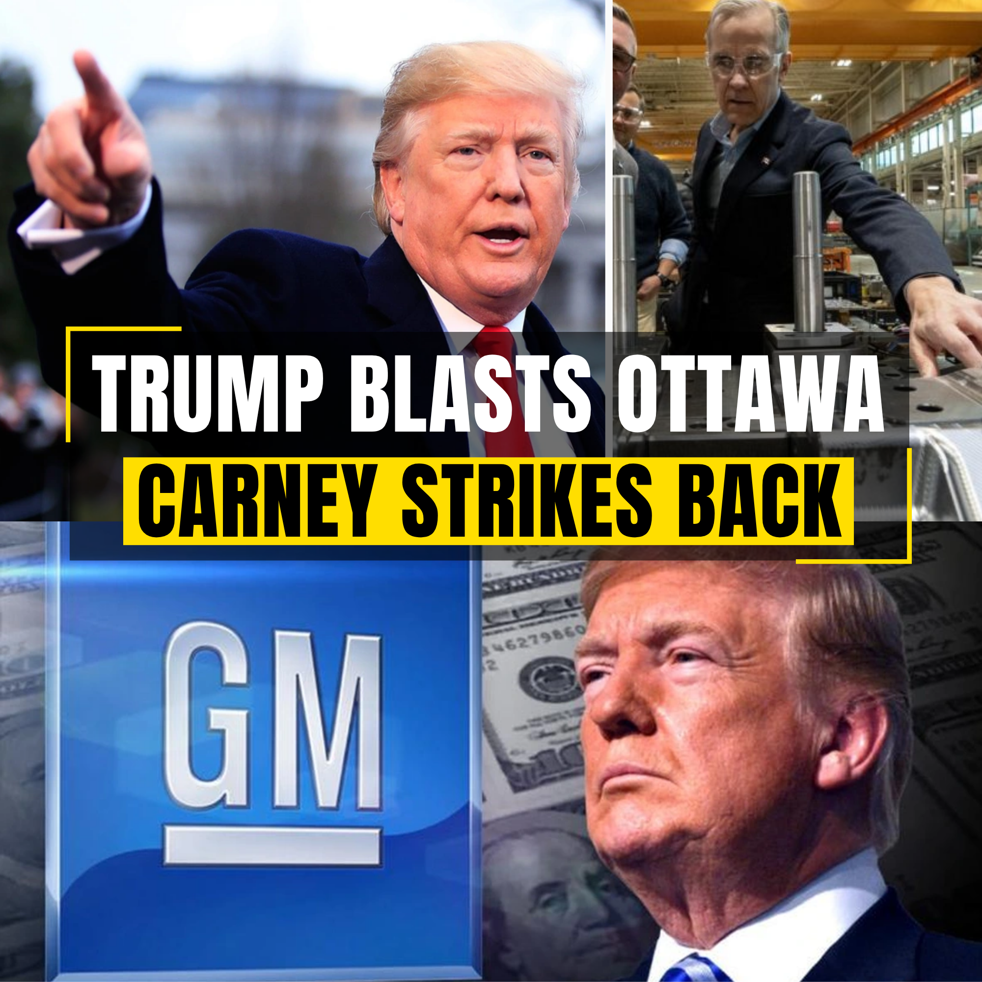 GM Faces Collapse as Canada Imposes Major Tariffs on U.S. Autos, Leading to Trump's Outcry Against Ottawa in Trade Conflict