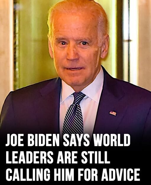 Joe Biden Claims World Leaders Still Seek His Advice After Leaving Office
