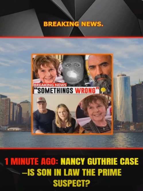 1 MINUTE AGO: Nancy Guthrie Case—Is Son in Law the Prime Suspect? Forensic Traps & Inside Betrayal - News