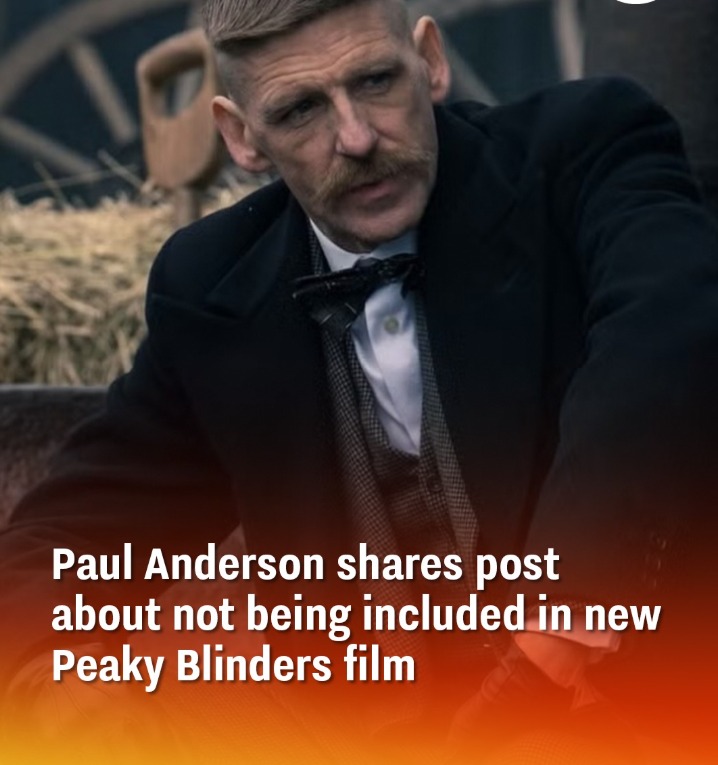 Paul Anderson shares post about not being included in new Peaky Blinders film