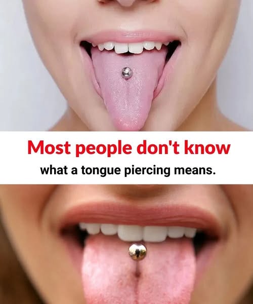 Most people don’t know what a tongue piercing means.