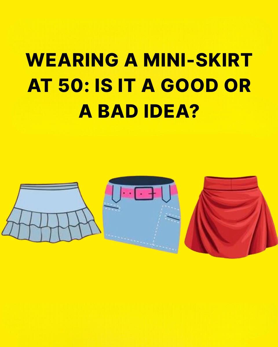 Wearing a mini-skirt at 50: a bold move or a faux pas?