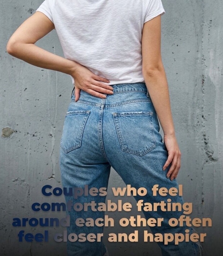 Study Finds Farting In Relationships May Signal Trust And Emotional Closeness Research On Over 125 Young Adults Shows That Couples Who Feel Comfortable Passing Gas Around Each Other Often Report Stronger Bonds, Greater Well-Being, And Higher Levels Of Comfort, Suggesting That Letting Go Of Small Social Filters Can Be A Surprising Indicator Of A Secure, Healthy Relationship