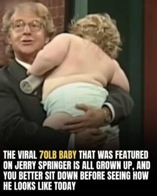 The Baby From Jerry Springer Who Weighed 70 Pounds at 17 Months Old: Where He Is Now