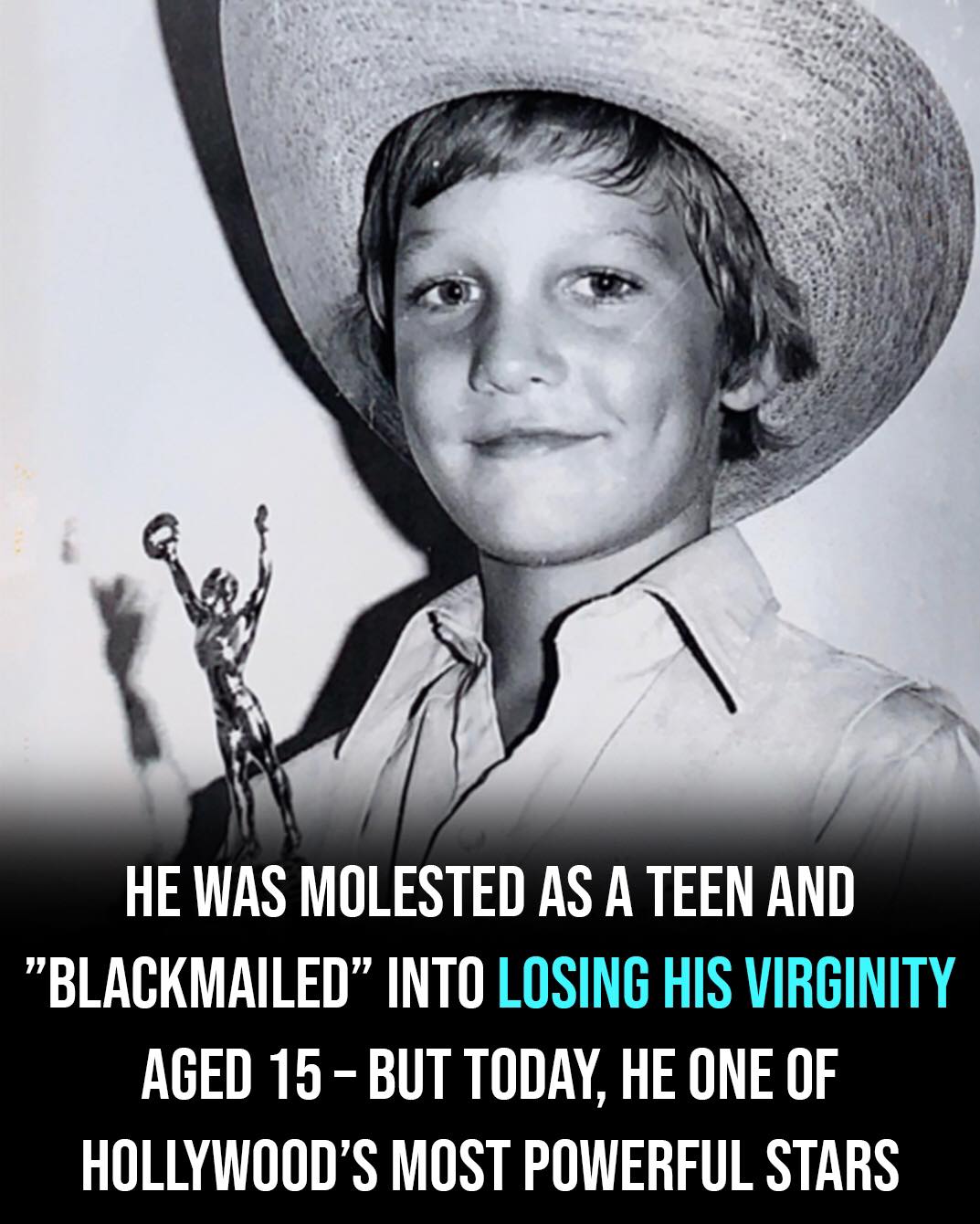 He was ”molested” as a teen and ”blackmailed” into losing his virginity aged 15