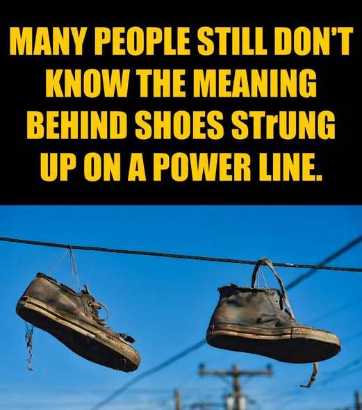 The Meaning Behind Shoes Strung Up On A Power Line