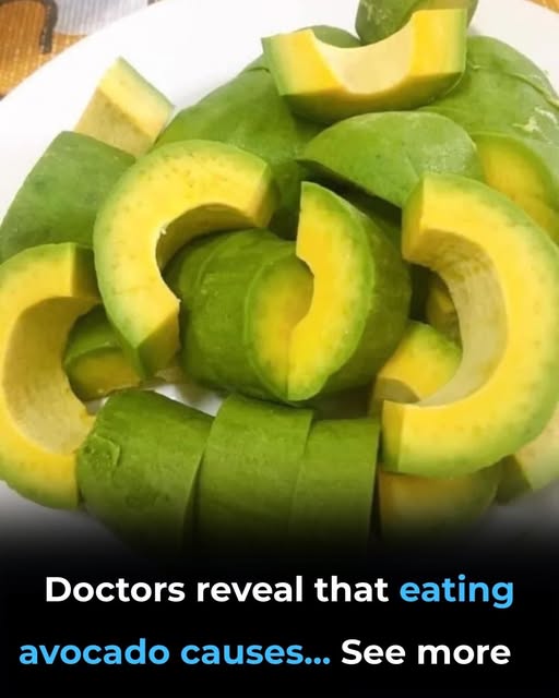 Doctors reveal that eating avocado causes in