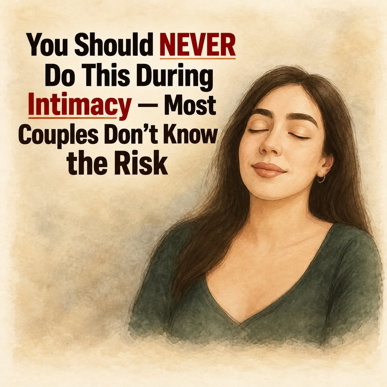 You Should NEVER Do This During Intimacy, Most Couples Don’t Know the Risk