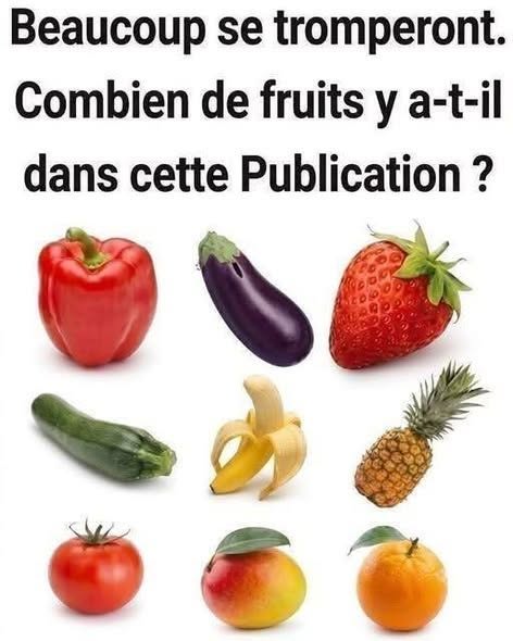 99 % des personnes répondent faux ! Combien de fruits voyez-vous vraiment sur cette image ?