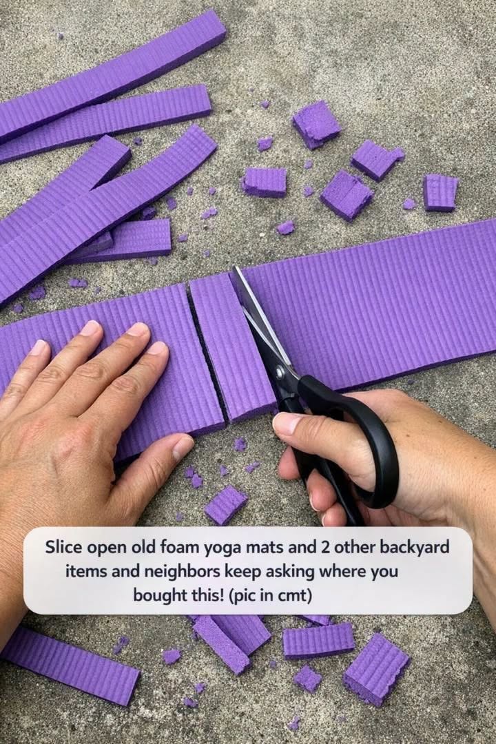 Slice open old foam yoga mats and 2 other backyard items and neighbors keep asking where you bought this!