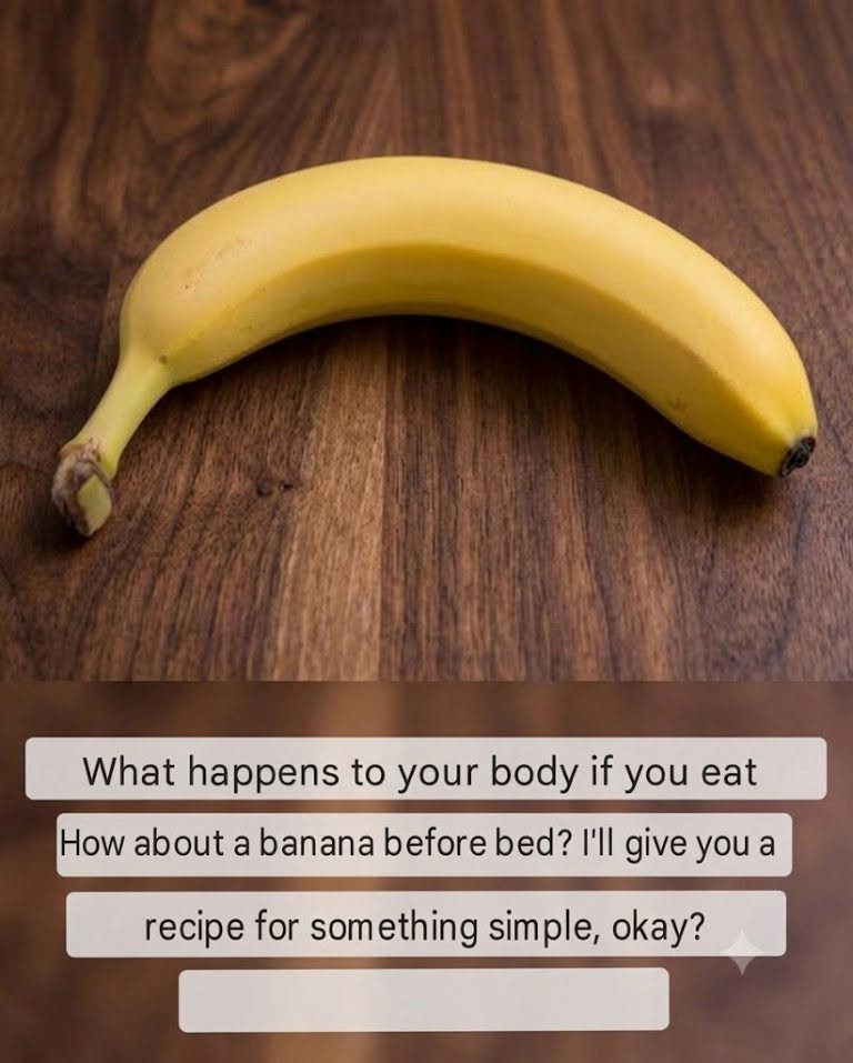 If you eat bananas at night, you will increase your
