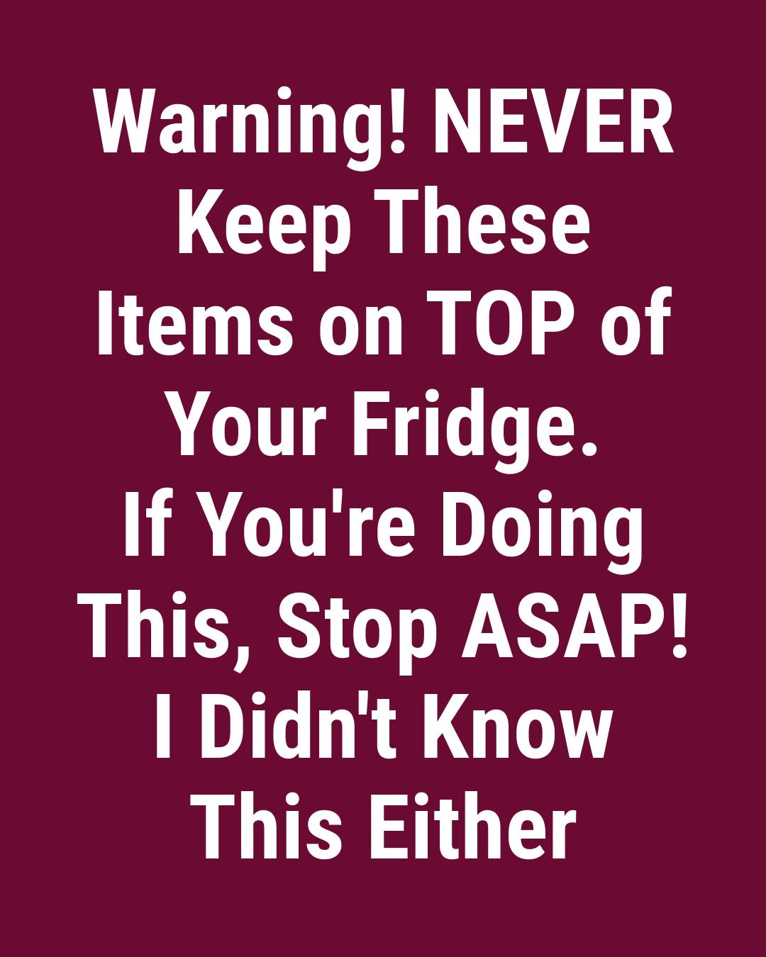 These Items Should Never Be Stored on Top of the Fridge