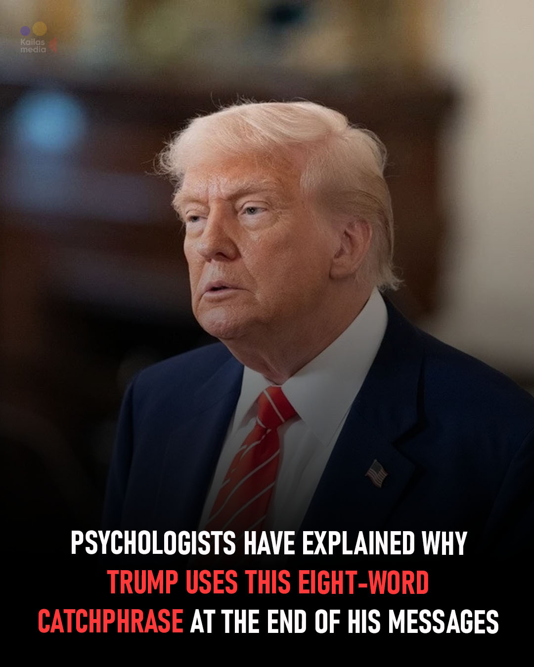 Psychologists Explain Why Trump Uses This Eight-Word Catchphrase at the End of His Messages
