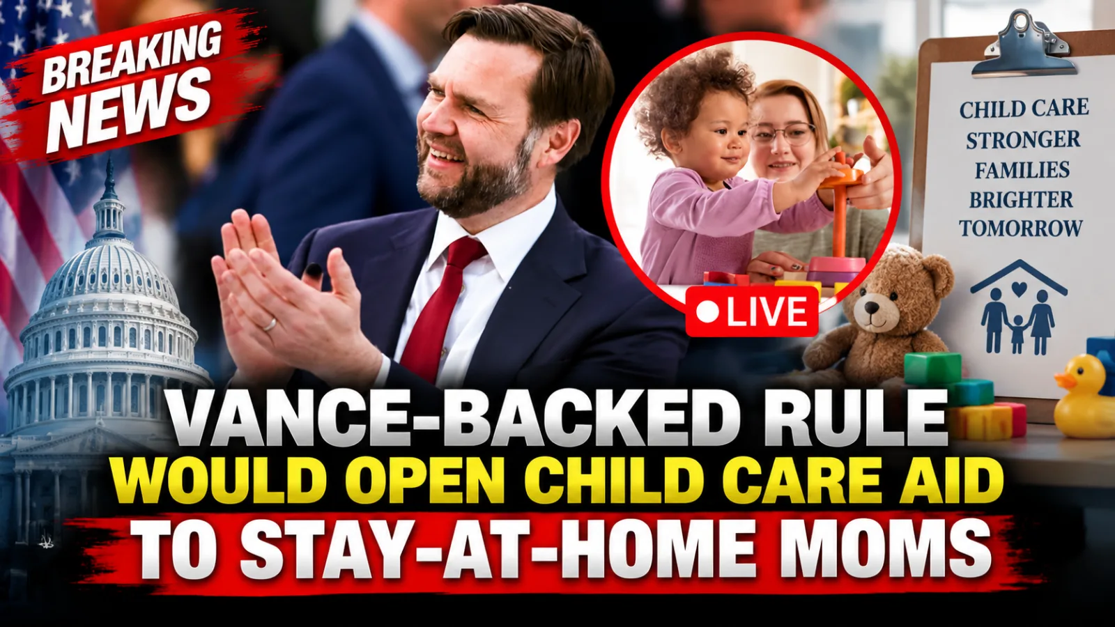 🚨 VANCE-BACKED CHILD CARE RULE COULD OPEN AID TO STAY-AT-HOME MOMS — AND THE POLICY FIGHT IS HEATING UP FAST… |