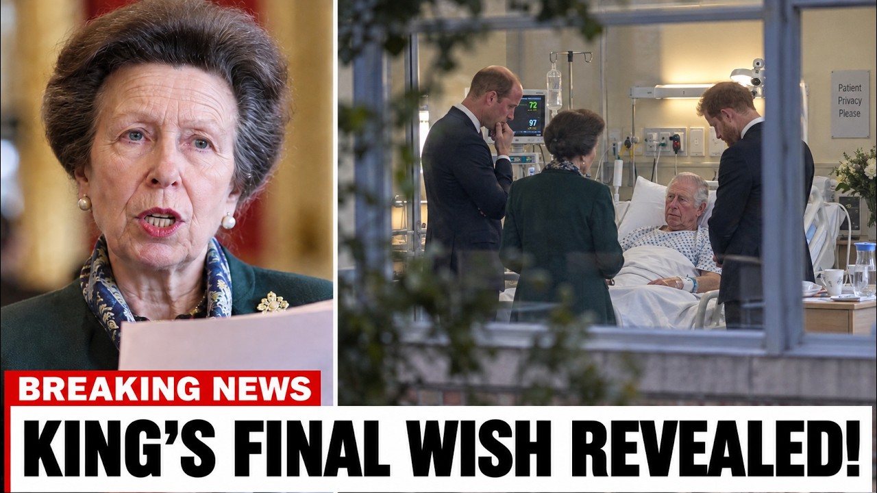 🔥Princess Anne REVEALS King's Final Wish For William! Harry LEFT SHATTERED As Palace Confirms It Now!