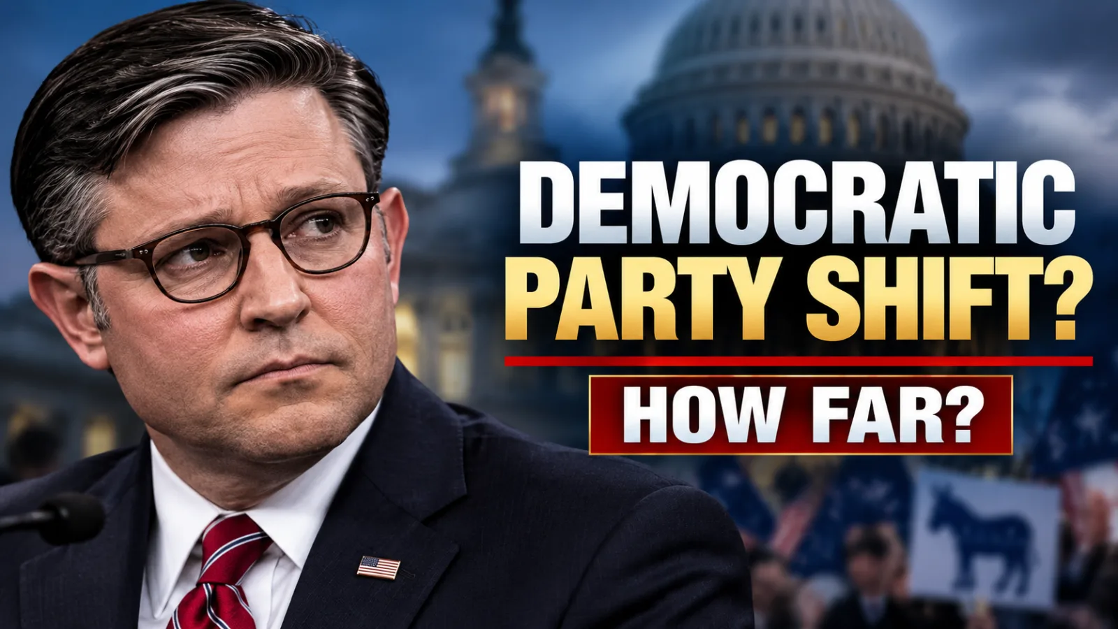 JOHNSON SAYS ‘THE BARBARIANS ARE INSIDE THE GATE’ — BUT HOW FAR HAS THE DEMOCRATIC PARTY REALLY MOVED?