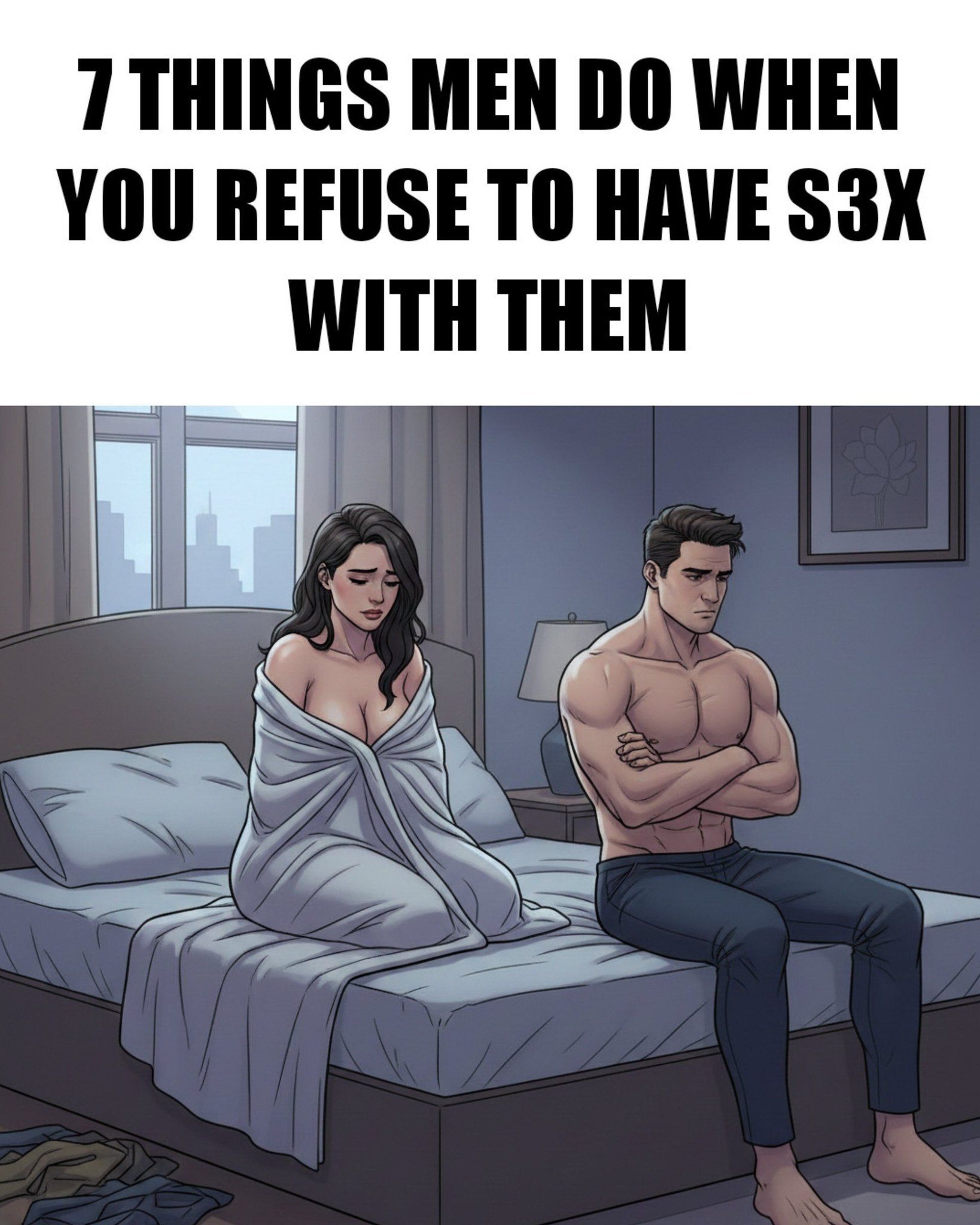 7 Things Men Do When You Refuse to Have Intimacy With Them