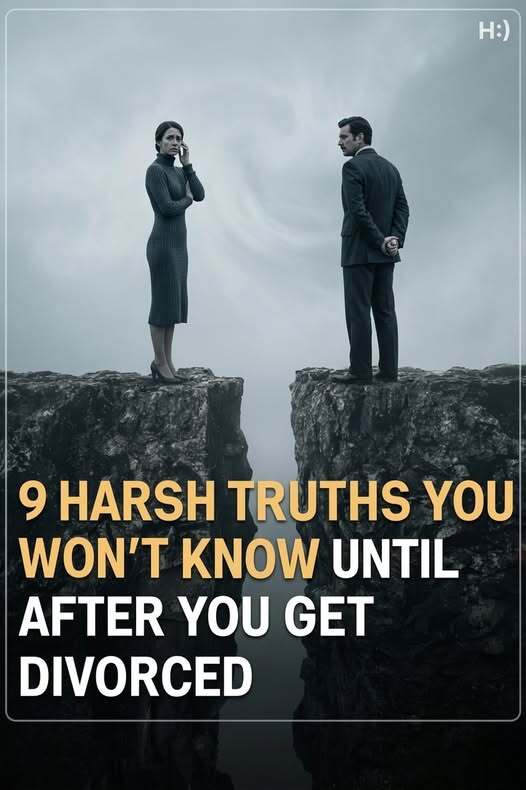 9 harsh truths you are unaware of until after you get divorced
