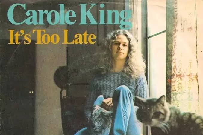 Carole King’s “It’s Too Late” (1971) Breakup Ballad