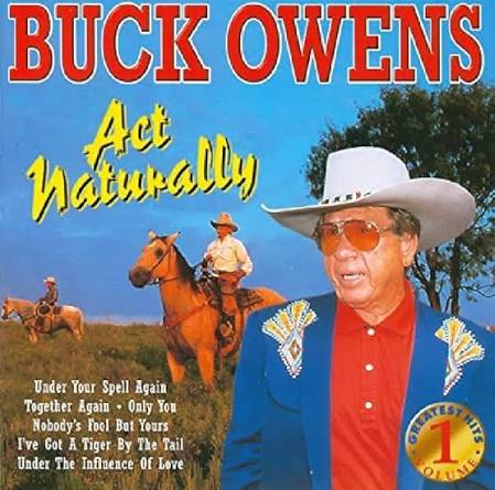 Buck Owens’ “Act Naturally” and Country Heartbreak