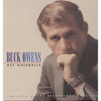 Buck Owens’ “Act Naturally” and Country Heartbreak