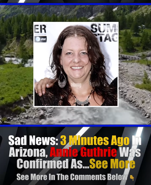 SAD NEWS 3 minutes ago in Arizona, Annie Guthrie was confirmed as...