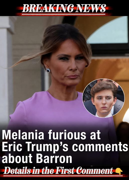Melania furious at Eric Trump’s comments about Barron