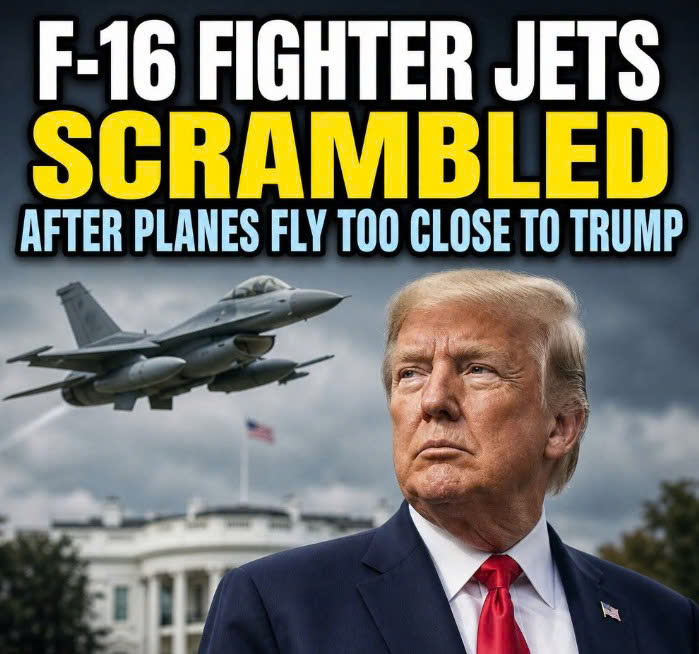 F-16 FIGHTER JETS SCRAMBLED AFTER PLANES FLY TOO CLOSE TO TRUMP