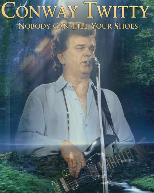 Conway Twitty – Nobody Can Fill Your Shoes
