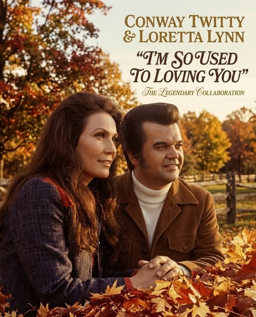 I’m So Used To Loving You – Conway Twitty And Loretta Lynn