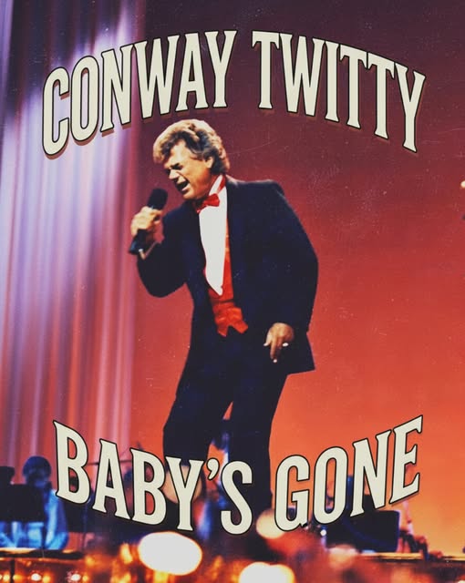 SHE’S GONE… AND SO IS EVERYTHING — CONWAY TWITTY’S “BABY’S GONE” IS PURE COUNTRY HEARTACHE