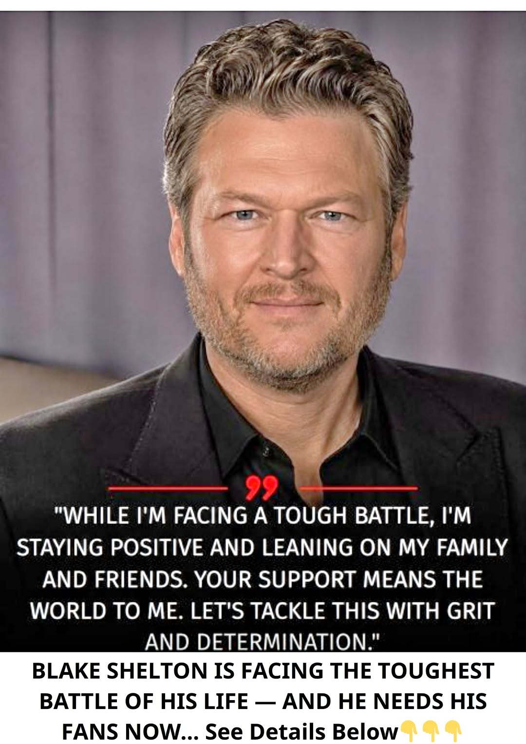 Blake Shelton🚨 BLAKE SHELTON IS FACING THE TOUGHEST BATTLE OF HIS LIFE — AND HE NEEDS HIS FANS NOW 🚨 BLAKE SHELTON IS FACING THE TOUGHEST BATTLE OF HIS LIFE — AND HE NEEDS HIS FANS NOW Blake Shelton🚨 BLAKE SHELTON IS FACING THE TOUGHEST BATTLE OF HIS LIFE — AND HE NEEDS HIS FANS NOW