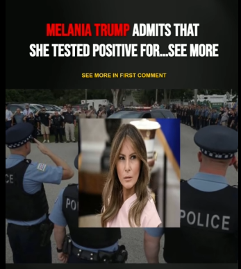 Melania Trump admits that she tested positive for…See morenta