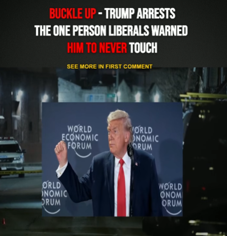 1BUCKLE UP — Trump Arrests the One Person Liberals Warned Him to Never Touch