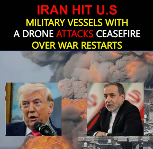 BREAKING: Ceasefire Collapses as War Restarts Following Iranian Drone Strikes on U.S. Military Vessels